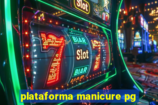 plataforma manicure pg